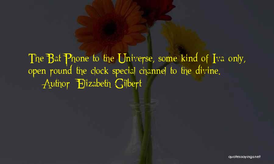 Round The Clock Quotes By Elizabeth Gilbert