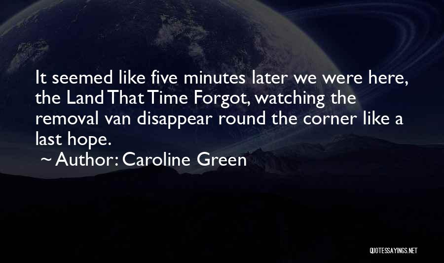 Round The Corner Quotes By Caroline Green