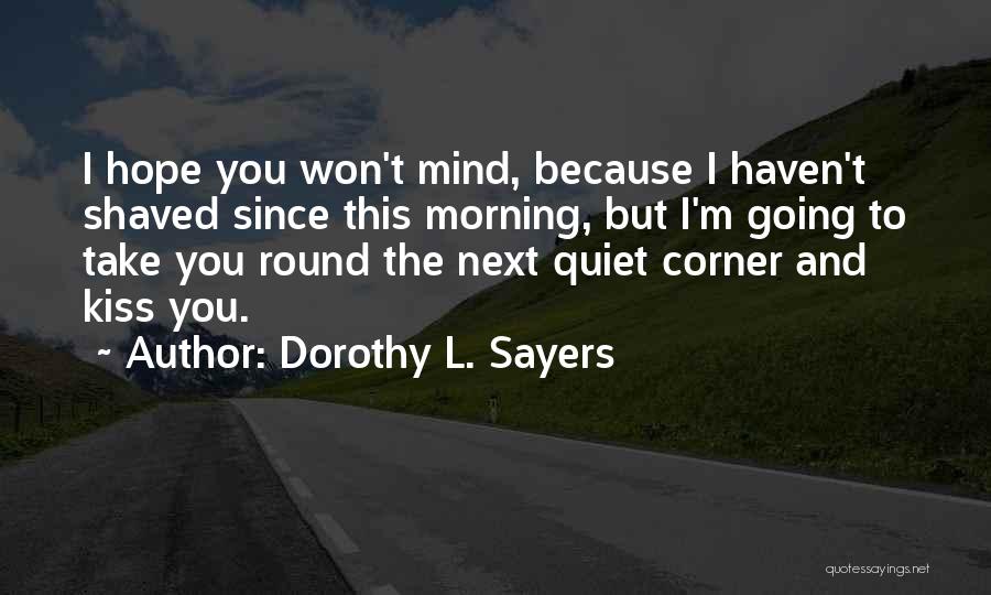 Round The Corner Quotes By Dorothy L. Sayers