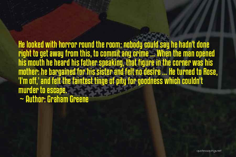 Round The Corner Quotes By Graham Greene