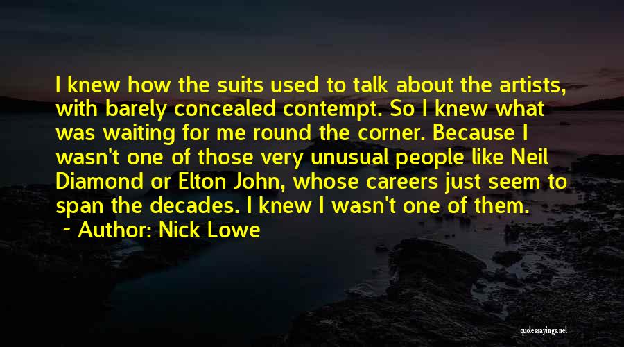 Round The Corner Quotes By Nick Lowe