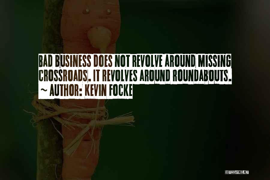 Roundabouts Quotes By Kevin Focke