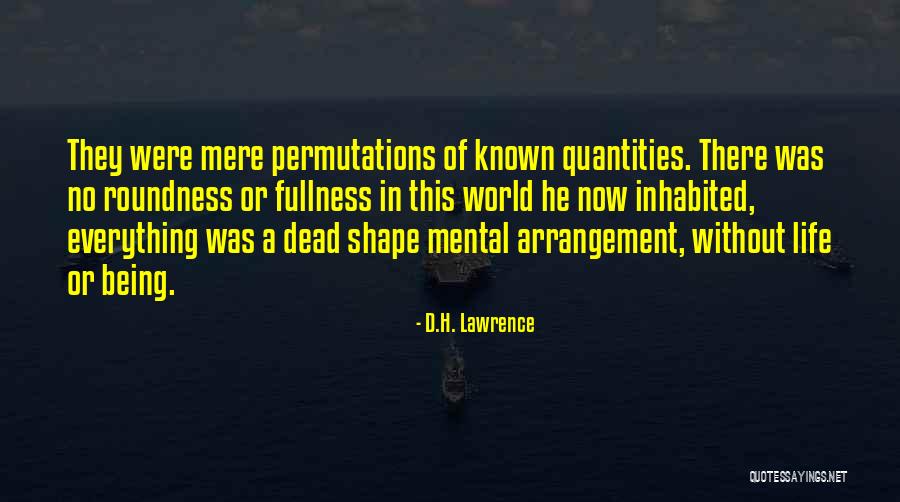 Roundness 7 Quotes By D.H. Lawrence Roundness 7 Quotes By D.H. Lawrence