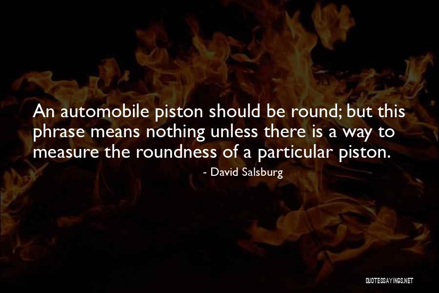 Roundness 7 Quotes By David Salsburg Roundness 7 Quotes By David Salsburg