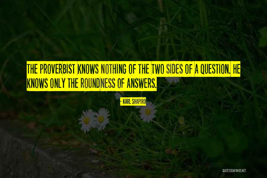 Roundness 7 Quotes By Karl Shapiro Roundness 7 Quotes By Karl Shapiro