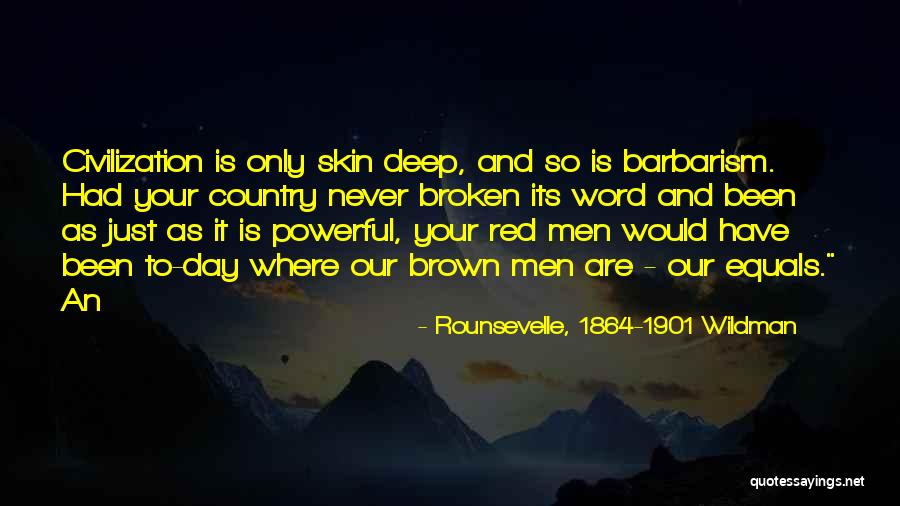 Rounsevelle, 1864-1901 Wildman Quotes 2132711