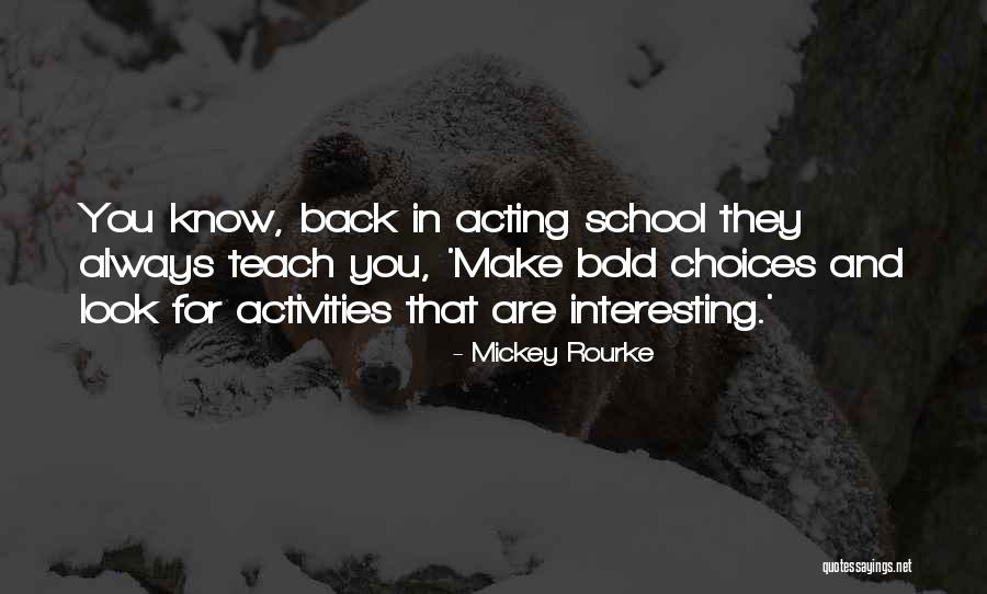 Rourke Mickey Quotes By Mickey Rourke Rourke Mickey Quotes By Mickey Rourke
