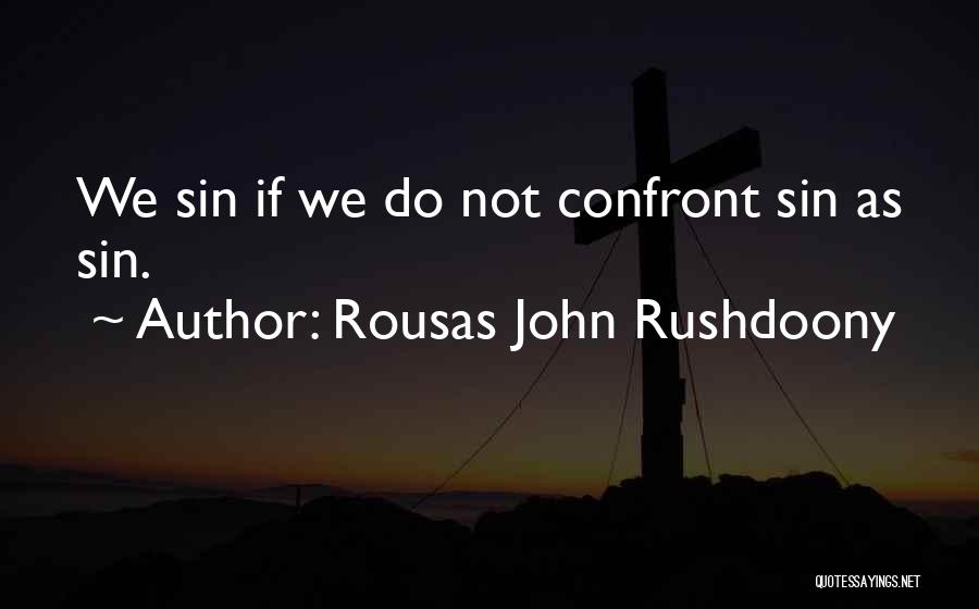 Rousas John Rushdoony Quotes 417824