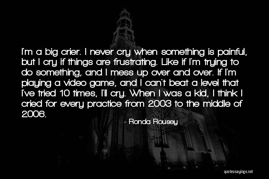 Rousey Ronda Quotes By Ronda Rousey Rousey Ronda Quotes By Ronda Rousey
