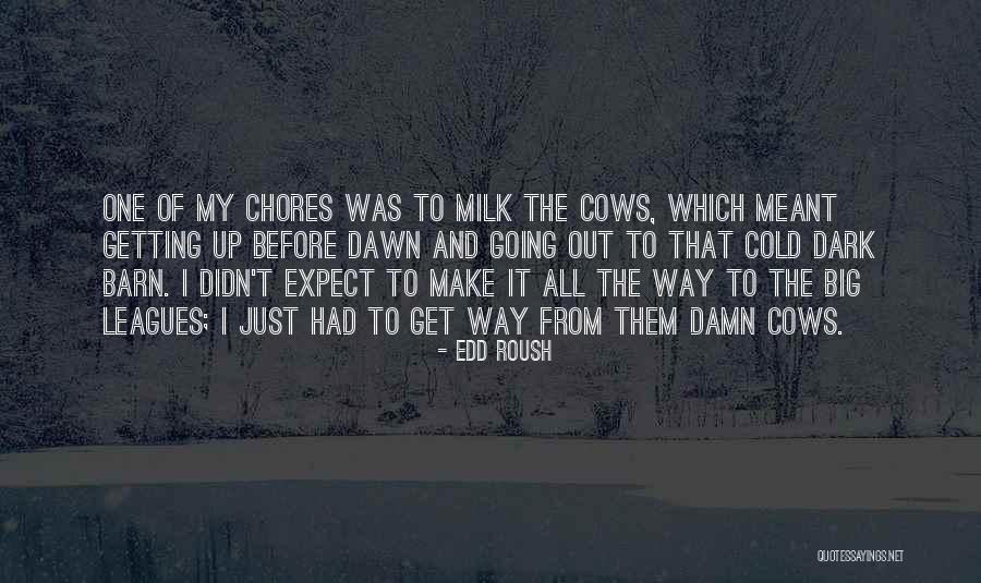 Roush Quotes By Edd Roush Roush Quotes By Edd Roush
