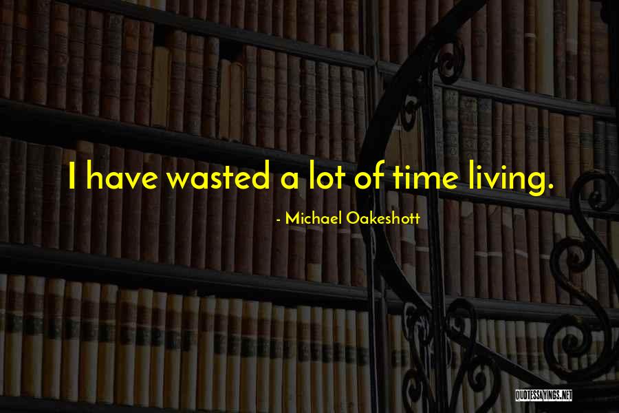 Rousing Tribute Quotes By Michael Oakeshott Rousing Tribute Quotes By Michael Oakeshott