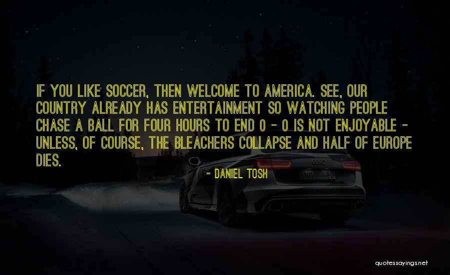 Rouslan Iltsov Quotes By Daniel Tosh Rouslan Iltsov Quotes By Daniel Tosh