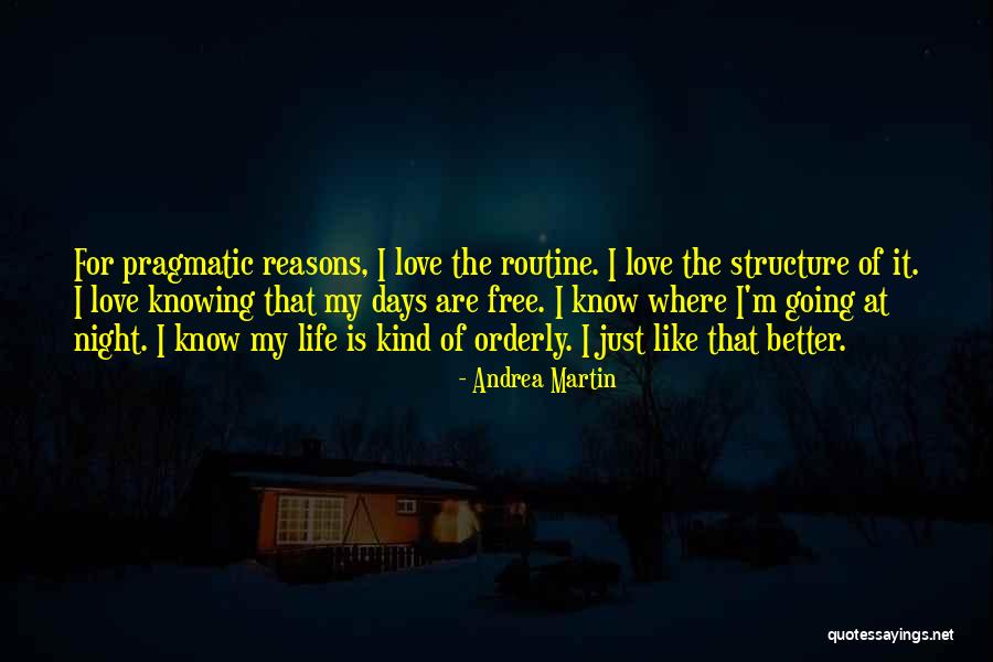 Routine And Structure Quotes By Andrea Martin Routine And Structure Quotes By Andrea Martin