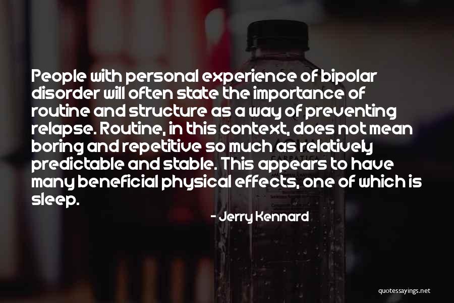 Routine And Structure Quotes By Jerry Kennard Routine And Structure Quotes By Jerry Kennard