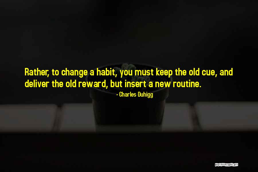Routine Change Quotes By Charles Duhigg Routine Change Quotes By Charles Duhigg