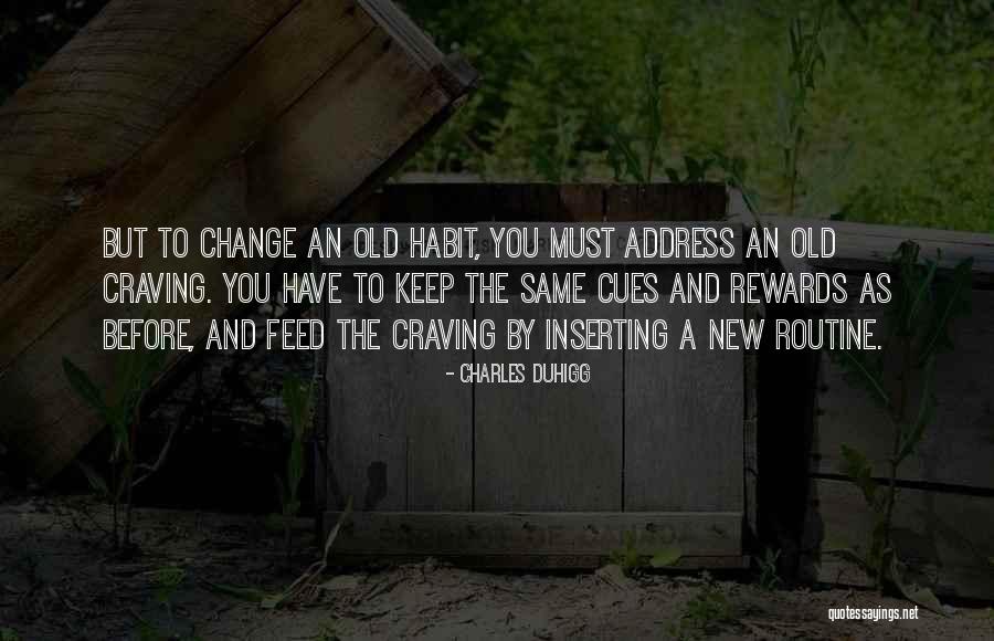 Routine Change Quotes By Charles Duhigg Routine Change Quotes By Charles Duhigg