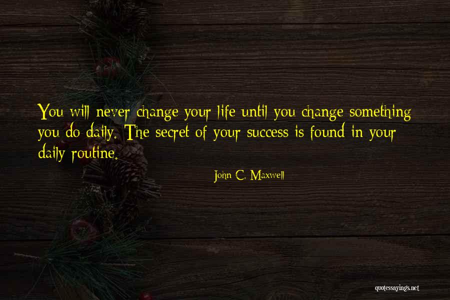Routine Change Quotes By John C. Maxwell Routine Change Quotes By John C. Maxwell