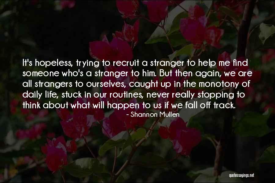 Routines In Life Quotes By Shannon Mullen Routines In Life Quotes By Shannon Mullen