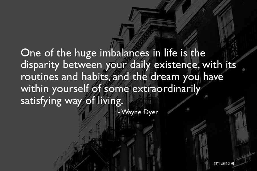 Routines In Life Quotes By Wayne Dyer Routines In Life Quotes By Wayne Dyer