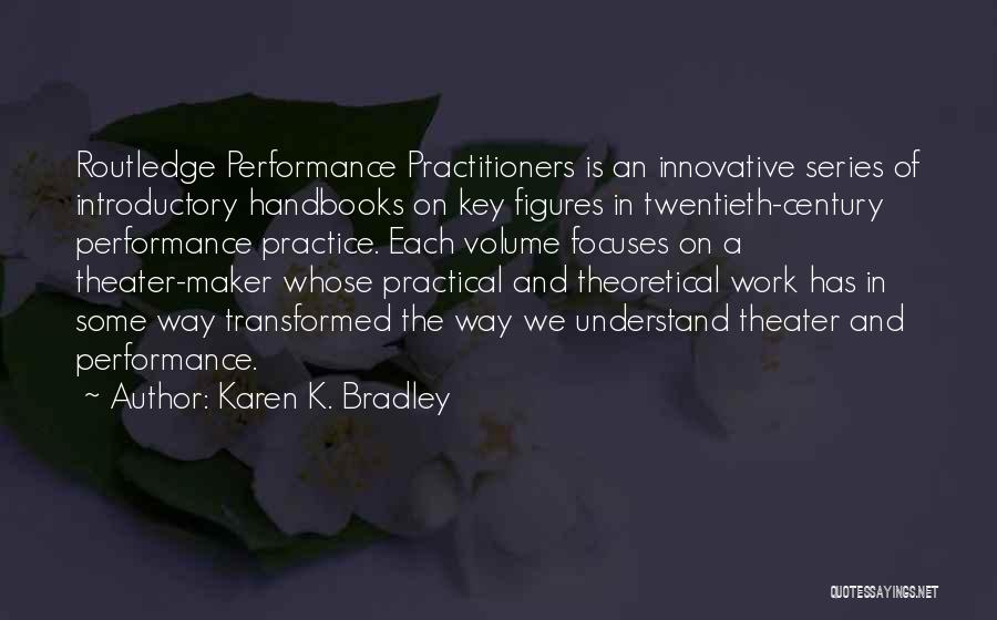 Routledge V Quotes By Karen K. Bradley