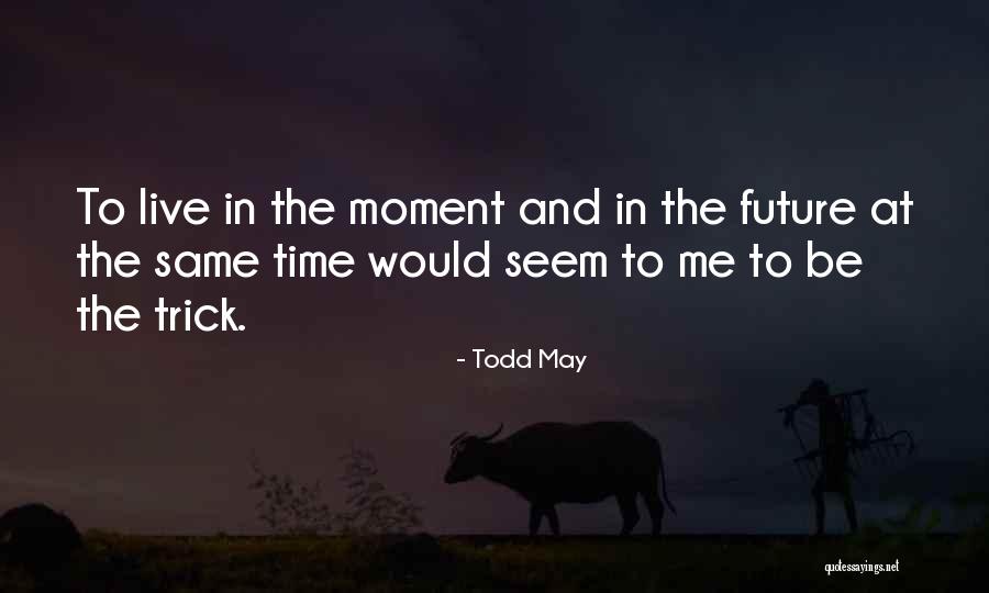 Rovcanin Duska Quotes By Todd May Rovcanin Duska Quotes By Todd May
