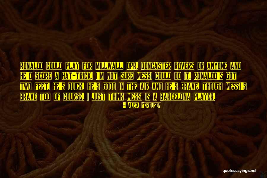 Rovers Quotes By Alex Ferguson Rovers Quotes By Alex Ferguson