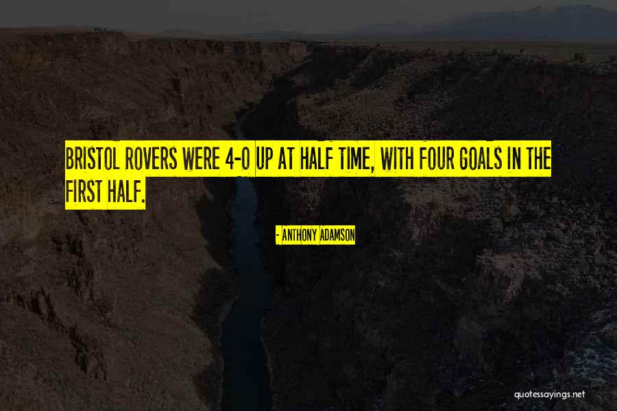Rovers Quotes By Anthony Adamson