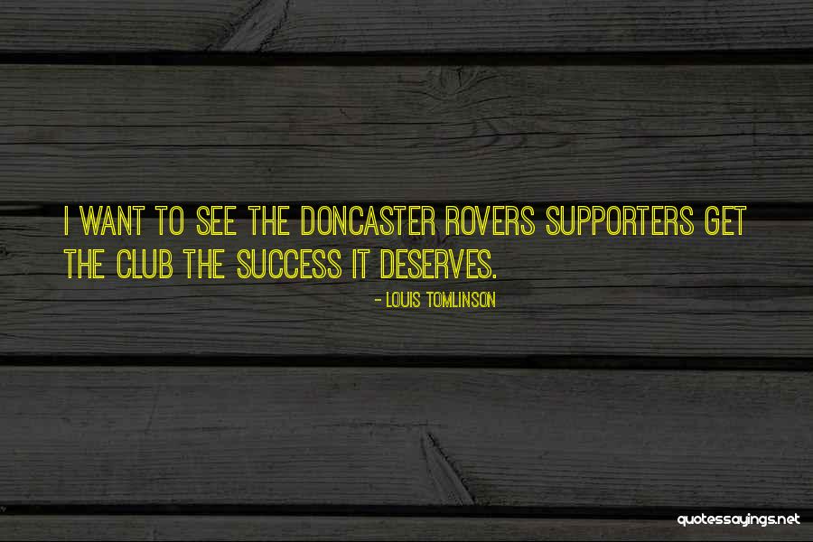 Rovers Quotes By Louis Tomlinson Rovers Quotes By Louis Tomlinson