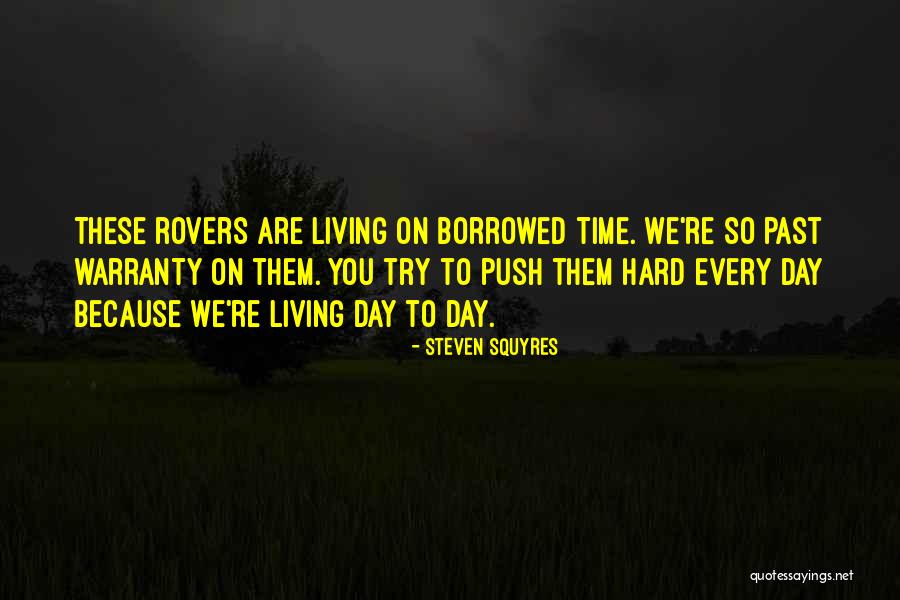 Rovers Quotes By Steven Squyres Rovers Quotes By Steven Squyres