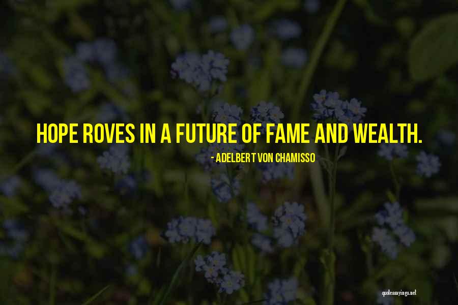 Roves Quotes By Adelbert Von Chamisso