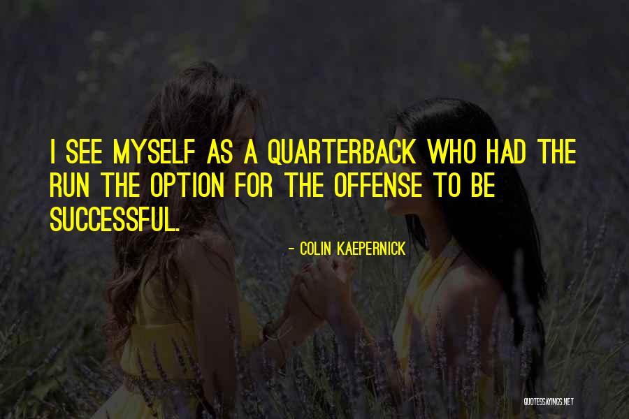 Rovine Romane Quotes By Colin Kaepernick Rovine Romane Quotes By Colin Kaepernick