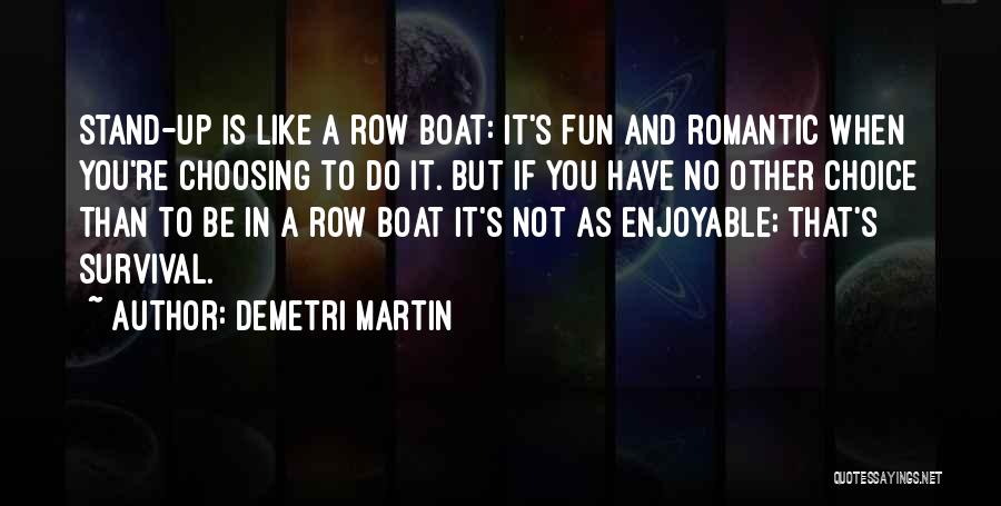 Row Boat Quotes By Demetri Martin