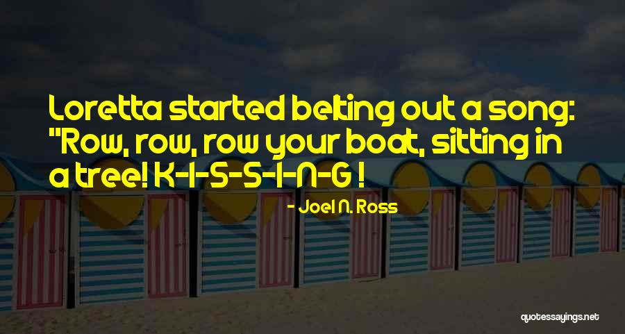 Row Boat Quotes By Joel N. Ross