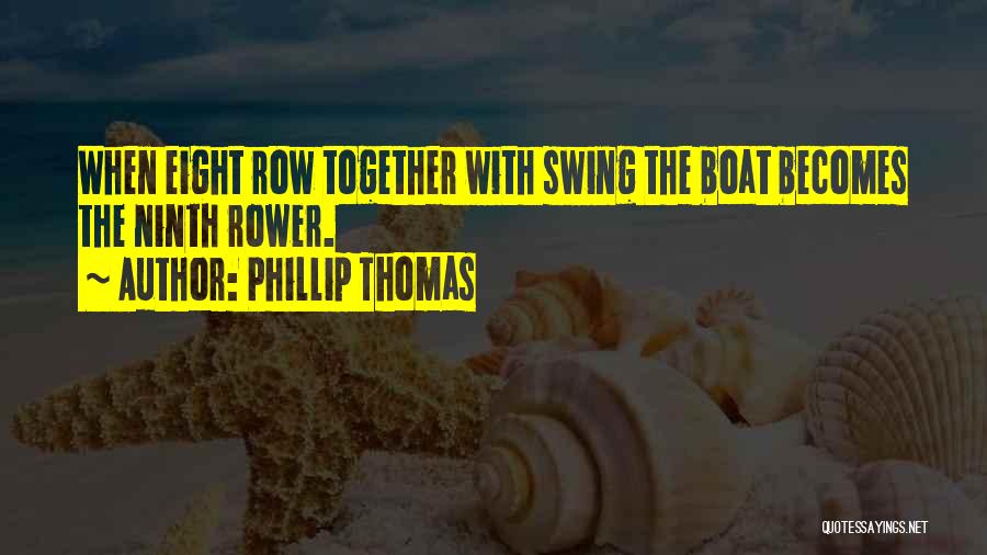 Row Boat Quotes By Phillip Thomas