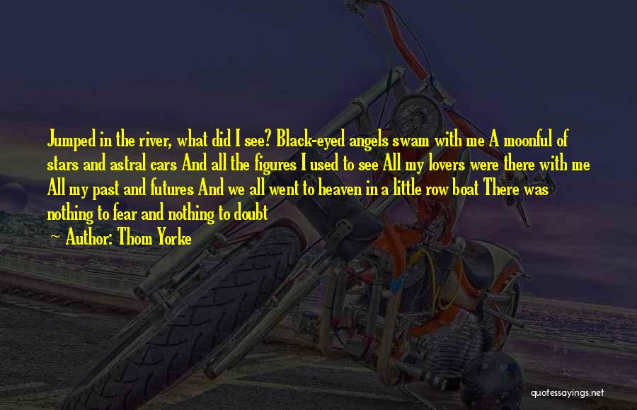 Row Boat Quotes By Thom Yorke