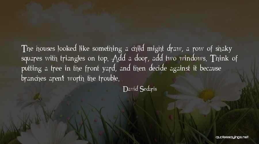 Row Houses Quotes By David Sedaris Row Houses Quotes By David Sedaris