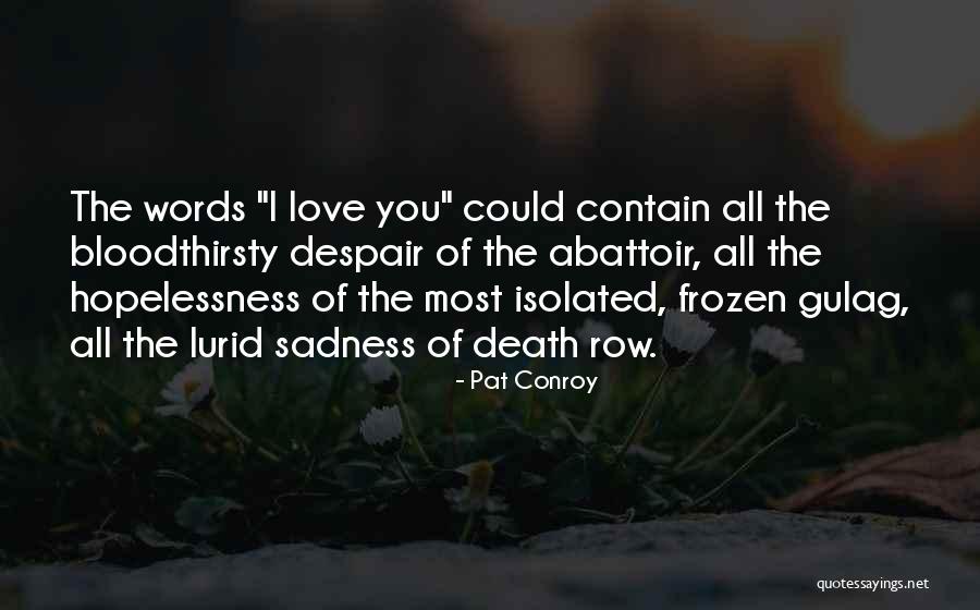 Row Quotes By Pat Conroy Row Quotes By Pat Conroy