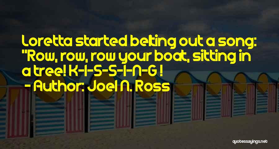 Row Your Boat Quotes By Joel N. Ross