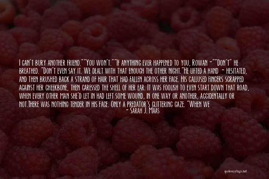 Rowan And Aelin Quotes By Sarah J. Maas Rowan And Aelin Quotes By Sarah J. Maas