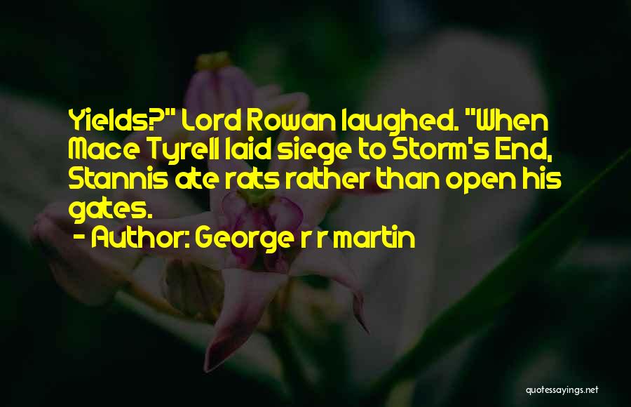 Rowan And Martin Quotes By George R R Martin
