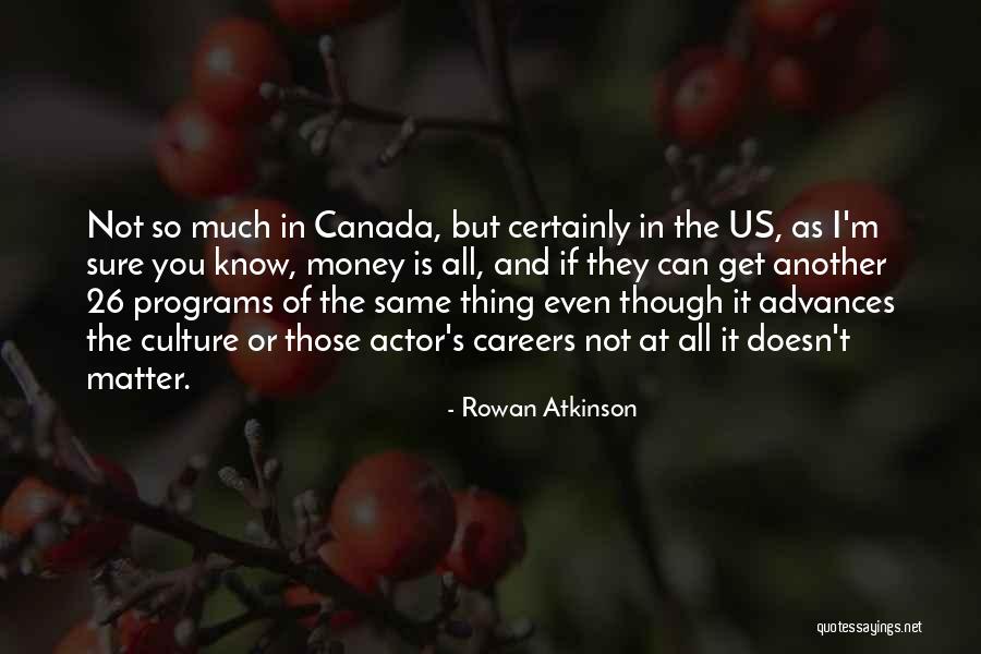 Rowan Atkinson Quotes 1599952