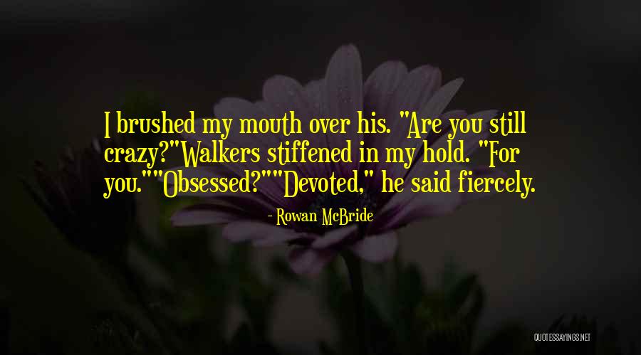 Rowan McBride Quotes 1668432 Rowan McBride Quotes 1668432