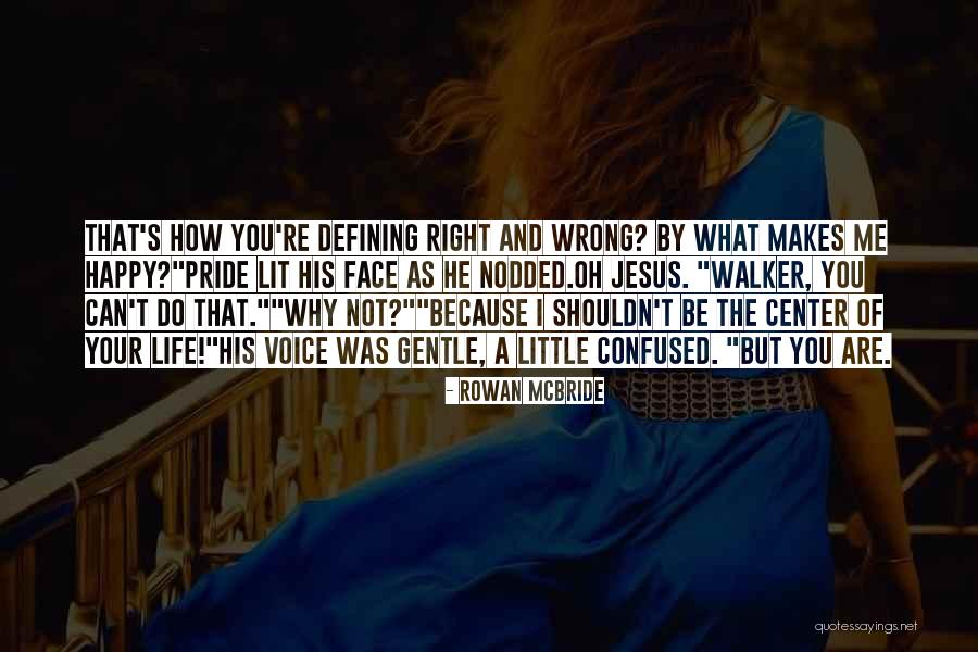 Rowan McBride Quotes 829403 Rowan McBride Quotes 829403