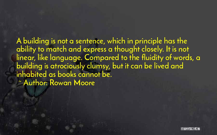 Rowan Moore Quotes 2074773