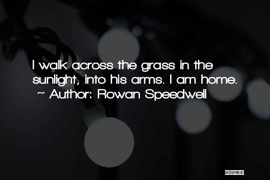 Rowan Speedwell Quotes 1462541