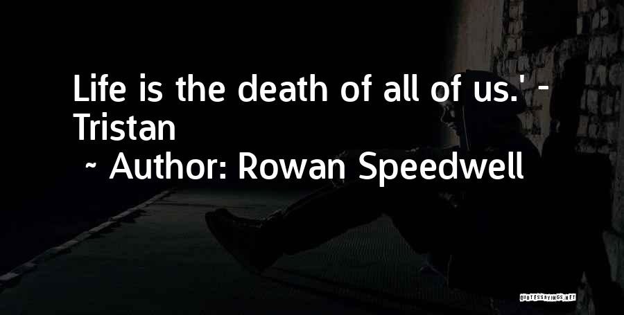 Rowan Speedwell Quotes 1591617