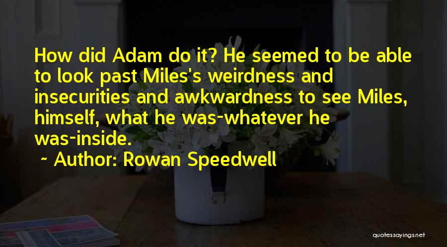 Rowan Speedwell Quotes 1625060