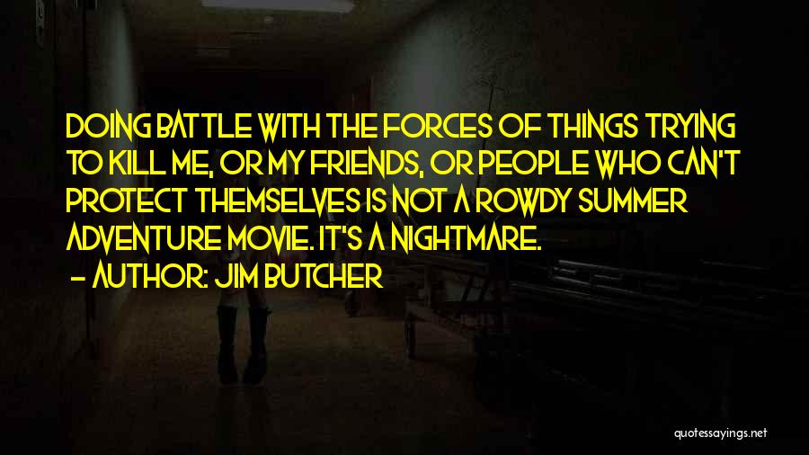 Rowdy Friends Quotes By Jim Butcher