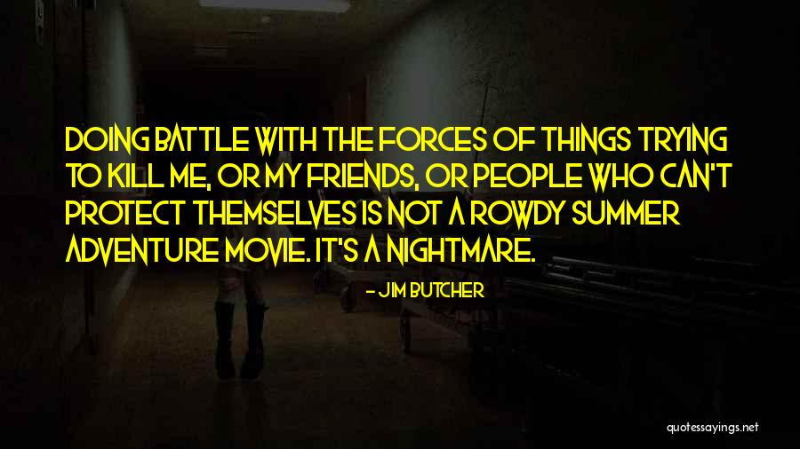 Rowdy Friends Quotes By Jim Butcher