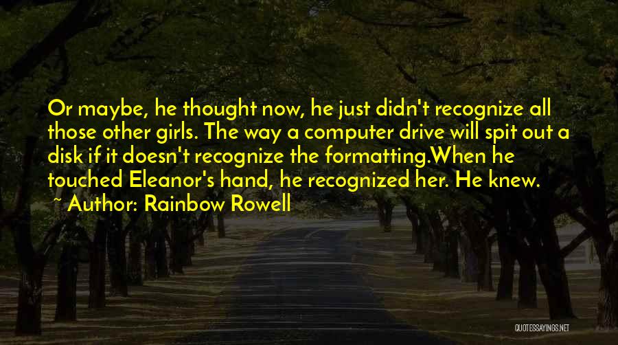 Rowell Quotes By Rainbow Rowell